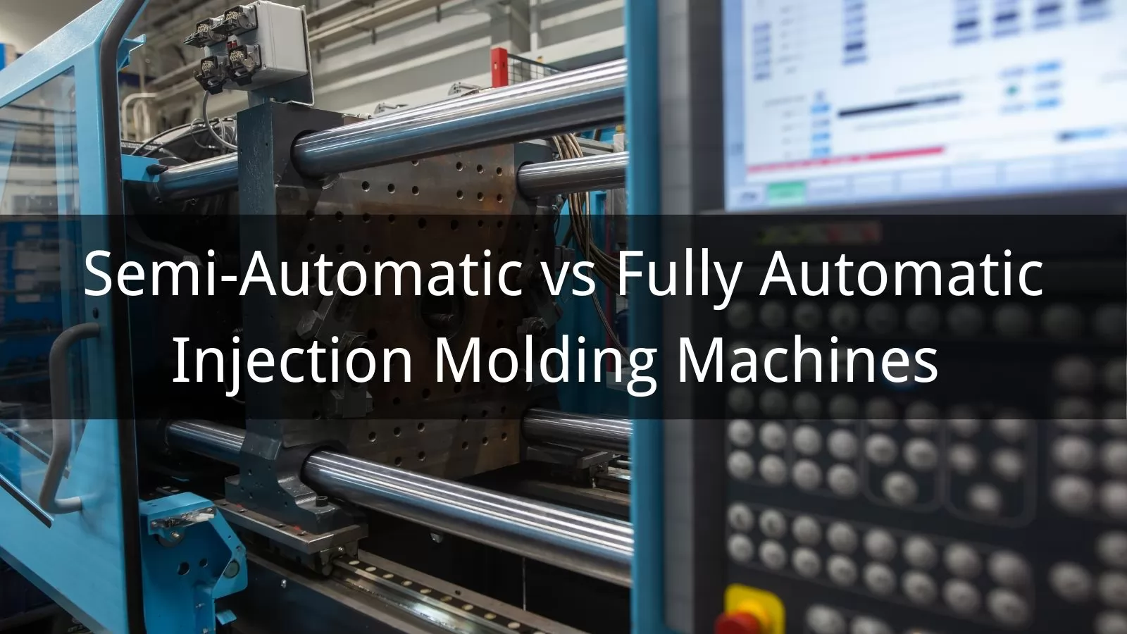 Semi-Automatic vs Fully Automatic Injection Molding Machines